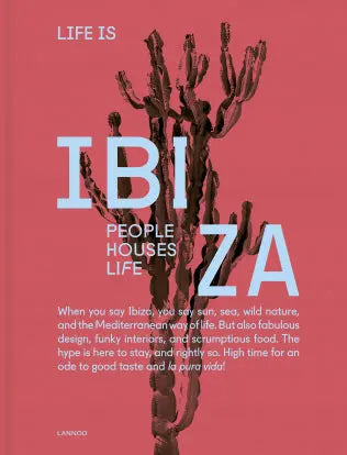 Life Is Ibiza: People Houses Life Lannoo
